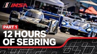 2025 IMSA Twelve Hours of Sebring | PART 1