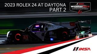 2023 Rolex 24 At Daytona | Part 2