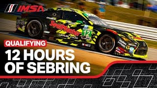 2025 IMSA Twelve Hours of Sebring | Qualifying