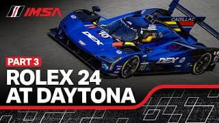 2025 IMSA Rolex 24 At Daytona | PART 3